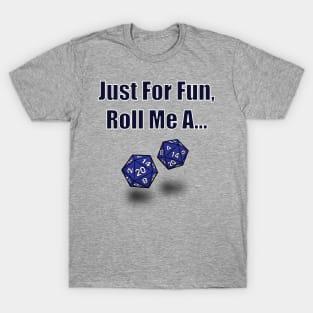 Roll Me A... T-Shirt